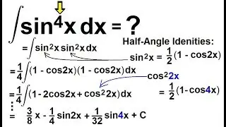 Calculus 2: How Do You Integrate? (77 of 300) Find the Integral of sin^4(x)dx=?