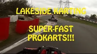 Lakeside Karting Pro-Karts Super fast!!! A@D session 1 