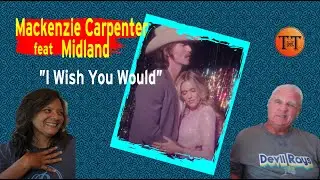 Music Reaction First / Time Hearing - Mackenzie Carpenter feat Midland - I Wish You Would