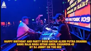 HAPPY BIRTHDAY AND PARTY BOSS BATAM ALIEM PUTRA DHARMA-   SANG RAJA NAGA HITAM AINUL CASANOVA 42