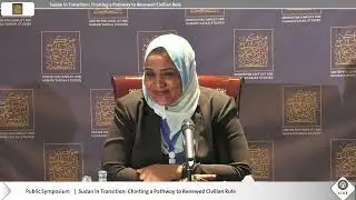 Symposium: Sudan in Transition: Charting a Pathway to Renewed Civilian Rule&rdquo;