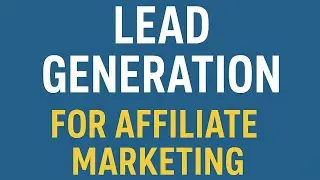 Lead Generation For Affiliate Marketing part-2