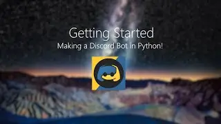 [Tutorial] Getting Started - Discord Bot with Python!