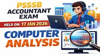 PSSSB ACCOUNTANT Exam held on 17 JAN 2026&mdash;Complete Exam Analysis COMPUTER