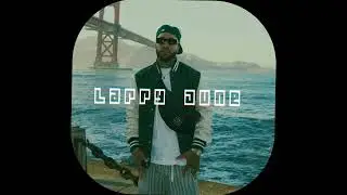 [FREE] LARRY JUNE TYPE BEAT - 