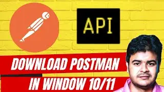 How to install Postman in window 10 / 11 for API Testing || Download and install Postman in Window11