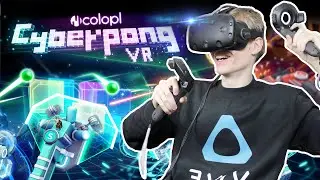 NEXT LEVEL PONG IN VIRTUAL REALITY! | Cyberpong VR (HTC Vive Gameplay)