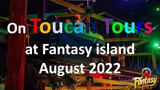 On Toucan Tours at Fantasy island August 2022