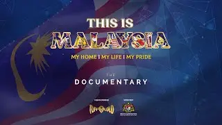 THIS IS MALAYSIA- THE DOCUMENTARY