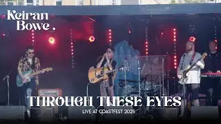KEIRAN LIVE AT COASTFEST 25   THROUGH THESE EYES