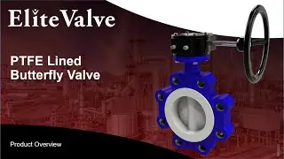 Elite Valve PTFE Lined BFV Product Overview FEB23