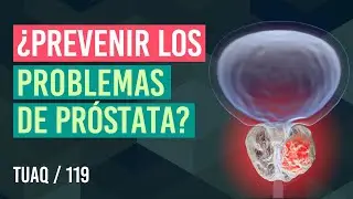 ¿Se pueden evitar los problemas de próstata?