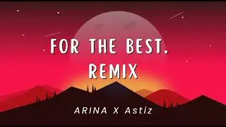 For The Best Ft. @arina2539  (prod. @PerishBeats )