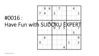 #00.0016: Have Fun with SUDOKU EXPERT