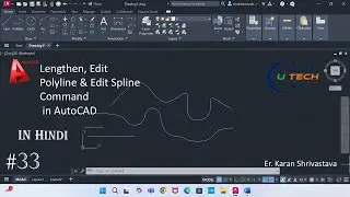 #33 || Lengthen Command || Edit Polyline || Edit Spline Tutorial in AutoCAD || [U TECH]