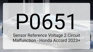 DTC P0651: Sensor Reference Voltage 2 Circuit Malfunction - Honda Accord 2023+