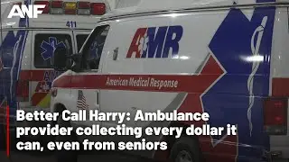 Better Call Harry: Ambulance provider collecting every dollar it can, even from seniors