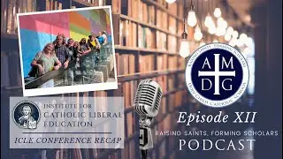 Episode #12 | Seeing the Classical, Catholic Vision at work