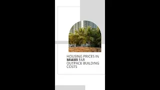 Housing Prices in Miami Far Outpace Building Costs | Abriendo Puertas a tus Sue&ntilde;os Inmobiliarios