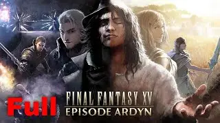 FINAL FANTASY XV Episode Ardyn