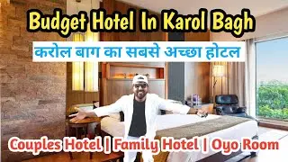 Cheapest Hotel in Karol Bagh | Best Hotel in Karol Bagh Delhi | Hotel in Karol Bagh Metro Station