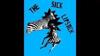 The Sick Lipstick - Sting Sting Sting (Full Album)