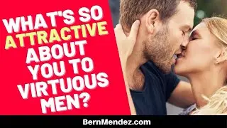 What's so Attractive About You to Virtuous Men
