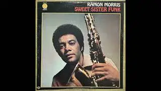 Ramon Morris - Sweet Sister Funk (US, 1973) [Full LP] {Jazz-Funk, Soul-Jazz} ★★★STONE-COLD KILLER★★★