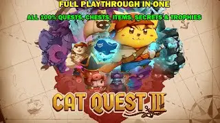 Cat quest 3 full playthrough - All 100% chests, quests, items, secrets & trophies in one