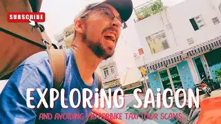 Avoiding Motorbike Taxi Scams and Exploring Ho Chi Minh City Streets