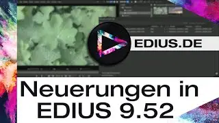 EDIUS Podcast - Neuerungen in EDIUS 9.52