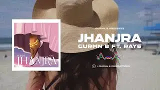JHANJRA - GURMN B & RAY6