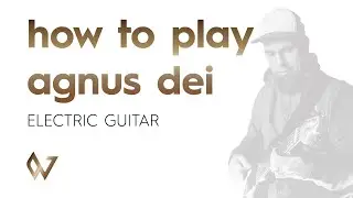 Agnus Dei Jam Breakdown - Worship Guitar Skills