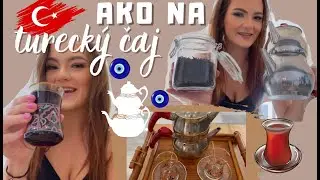 AKO PRIPRAVIŤ TURECKÝ ČAJ 🧿 // Mishell