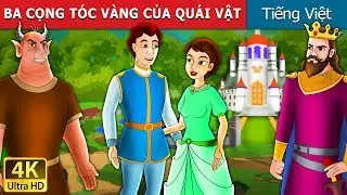 BA CỌNG TÓC VÀNG CỦA QUÁI VẬT | Devil with Three Golden Hairs in Vietnam | @VietnameseFairyTales