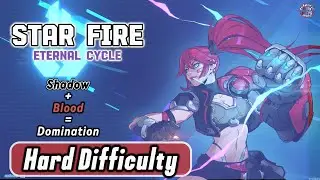 Star Fire Eternal Cycle Hard Difficulty Cleared | Shadows and Blood Dominates