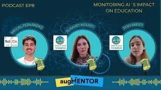 Monitoring AI&acute;s Impact on Education. Podcast Episode 8.