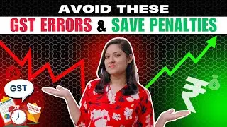 Avoid These GST Errors & Save Penalties | GST Filing Mistakes Every Business Should Know