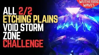 ALL Void Storm Zone Challenge in Etching Plains - Wuthering Waves