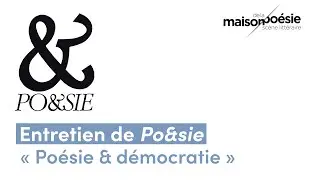 Les Entretiens de Po&sie &ndash; &laquo; Po&eacute;sie & d&eacute;mocratie &raquo;