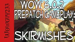 World of Warcraft Prepatch 6.0.2: Skirmishes