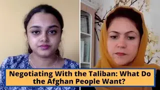 Negotiating With the Taliban: What Do the Afghan People Want?