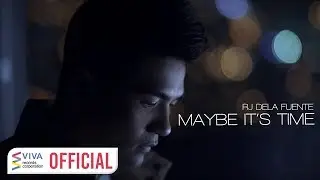 RJ dela Fuente &mdash; Maybe It's Time [Official Music Video]