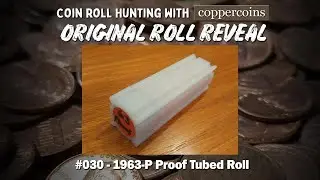 Coin Roll Hunting With Coppercoins Original Roll Reveal #030: 1963-P Proof Tubed Roll