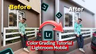 Color Grading Tutorial (Before - After) Lightroom Mobile 