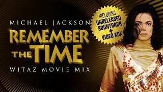 Michael Jackson - Remember The Time (Witaz Movie Mix)