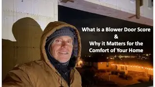 How a blower door score impacts the comfort of your home