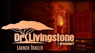 Dr Livingstone, I Presume? - Launch Trailer