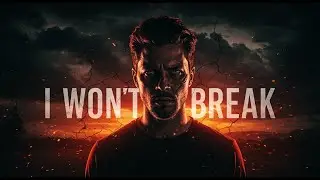 I Won&rsquo;t Break