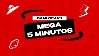 MEGA 5 MINUTOS - DANI CEJAS